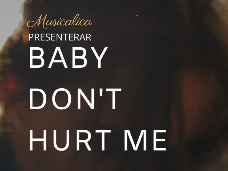Baby, don’t hurt&nbsp;me